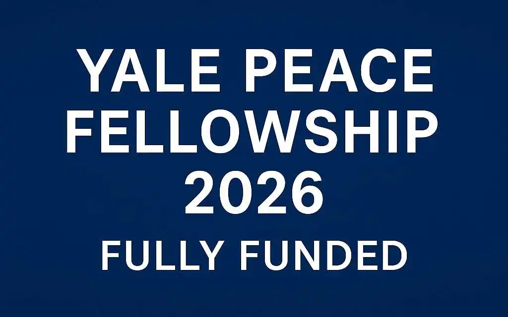 Yale Peace Fellowship 2026 in USA and UAE (Fully Funded)